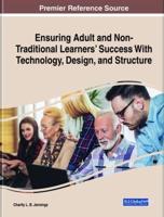 Ensuring Adult and Non-Traditional Learners' Success With Technology, Design, and Structure