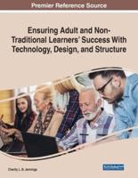 Ensuring Adult and Non-Traditional Learners' Success With Technology, Design, and Structure