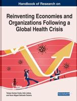 Handbook of Research on Reinventing Economies and Organizations Following a Global Health Crisis