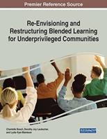 Re-Envisioning and Restructuring Blended Learning for Underprivileged Communities