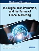 Handbook of Research on IoT, Digital Transformation, and the Future of Global Marketing