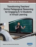 Handbook of Research on Transforming Teachers' Online Pedagogical Reasoning for Teaching K-12 Students in Virtual Learning