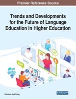 Trends and Developments for the Future of Language Education in Higher Education