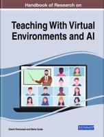 Handbook of Research on Teaching With Virtual Environments and AI