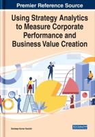 Using Strategy Analytics to Measure Corporate Performance and Business Value Creation