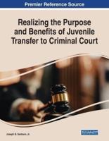 Realizing the Purpose and Benefits of Juvenile Transfer to Criminal Court