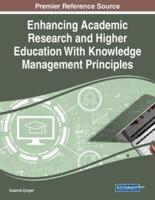 Enhancing Academic Research and Higher Education With Knowledge Management Principles