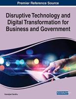 Disruptive Technology and Digital Transformation for Business and Government