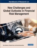 Handbook of Research on New Challenges and Global Outlooks in Financial Risk Management