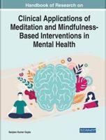 Handbook of Research on Clinical Applications of Meditation and Mindfulness-Based Interventions in Mental Health