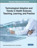 Technological Adoption and Trends in Health Sciences Teaching, Learning, and Practice