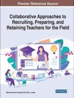 Collaborative Approaches to Recruiting, Preparing, and Retaining Teachers for the Field