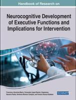 Handbook of Research on Neurocognitive Development of Executive Functions and Implications for Intervention