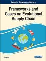 Frameworks and Cases on Evolutional Supply Chain