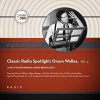 Classic Radio Spotlight: Orson Welles, Vol. 2 Lib/E
