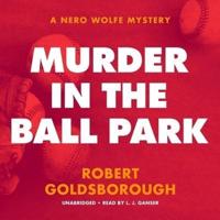 Murder in the Ball Park Lib/E