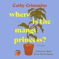 Where Is the Mango Princess? Lib/E