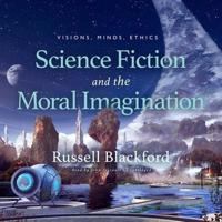 Science Fiction and the Moral Imagination Lib/E