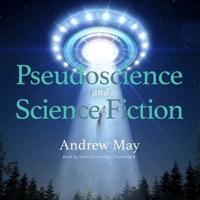 Pseudoscience and Science Fiction Lib/E