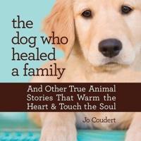 The Dog Who Healed a Family Lib/E