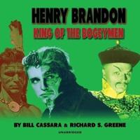 Henry Brandon: King of the Bogeymen Lib/E