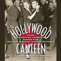 The Hollywood Canteen Lib/E