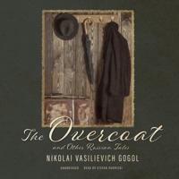 The Overcoat and Other Russian Tales Lib/E