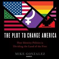 The Plot to Change America