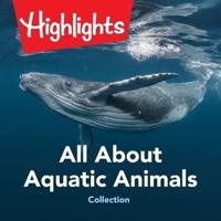 All About Aquatic Animals Collection Lib/E