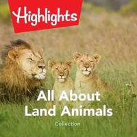 All About Land Animals Collection Lib/E