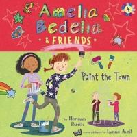 Amelia Bedelia & Friends #4: Amelia Bedelia & Friends Paint the Town Lib/E