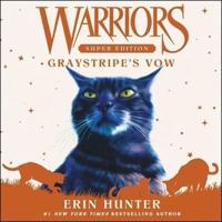 Warriors Super Edition: Graystripe's Vow Lib/E