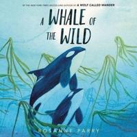 A Whale of the Wild Lib/E