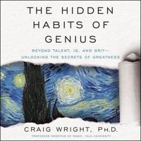 The Hidden Habits of Genius Lib/E