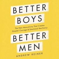 Better Boys, Better Men Lib/E