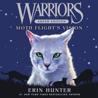 Warriors Super Edition: Moth Flight's Vision Lib/E