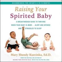 Raising Your Spirited Baby Lib/E