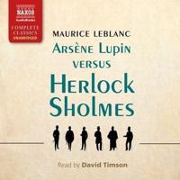 Arsène Lupin Versus Herlock Sholmes Lib/E