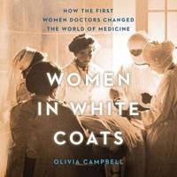 Women in White Coats Lib/E