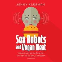 Sex Robots and Vegan Meat Lib/E