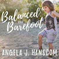 Balanced and Barefoot Lib/E