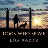 Dogs Who Serve Lib/E