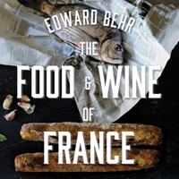 The Food and Wine of France Lib/E