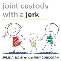 Joint Custody With a Jerk Lib/E