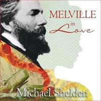 Melville in Love Lib/E