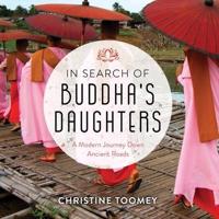 In Search of Buddha's Daughters Lib/E