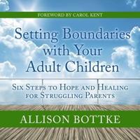 Setting Boundaries With Your Adult Children Lib/E