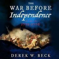 The War Before Independence Lib/E