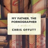 My Father, the Pornographer Lib/E