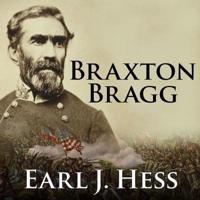 Braxton Bragg Lib/E